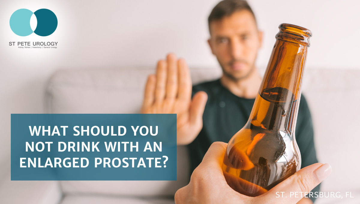 What should you not drink with an enlarged prostate?